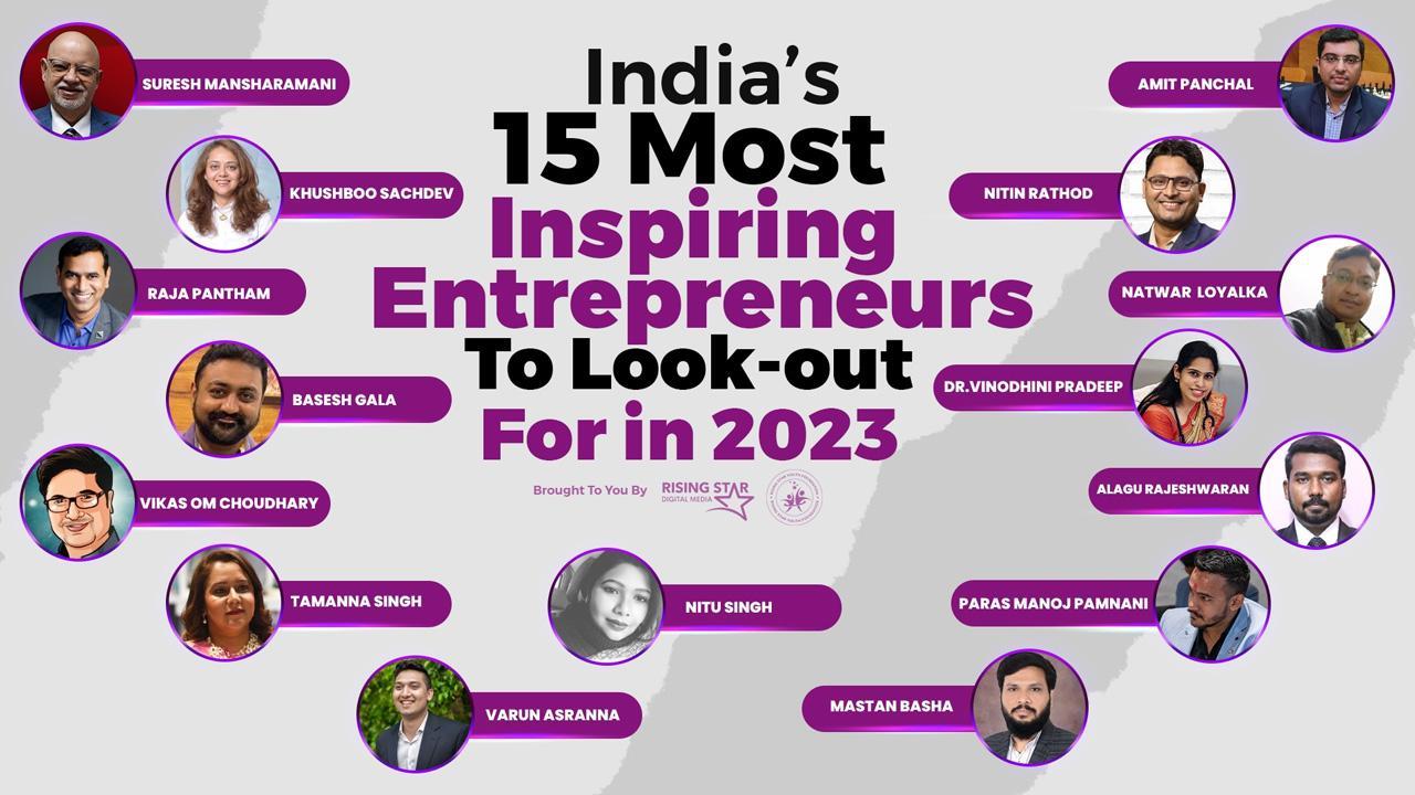 Meet India’s 15 Most Inspiring Entrepreneurs To Lookout In 2023