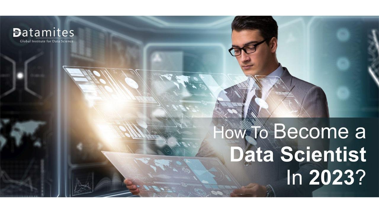 How To Become a Data Scientist In 2023