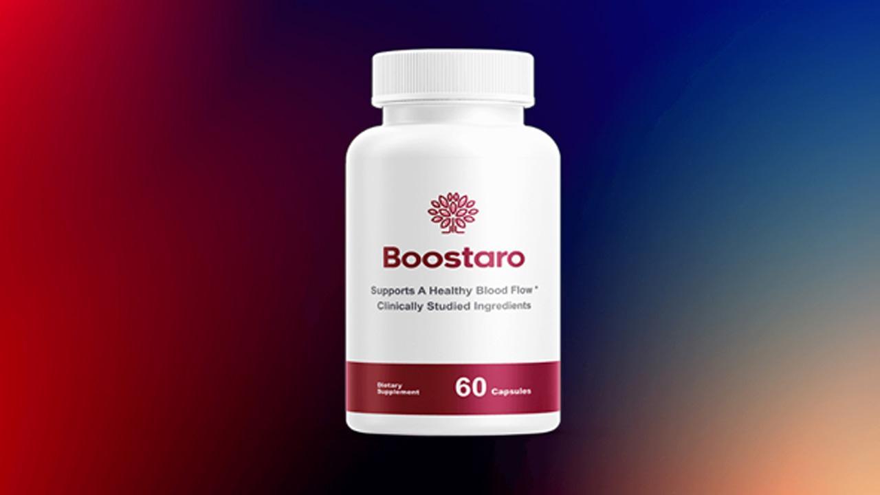 Boostaro SCAM Or Real Blood Flow Support Supplement Formulated By Experts