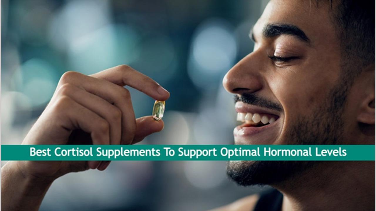 Best Cortisol Supplements To Support Optimal Hormonal Levels