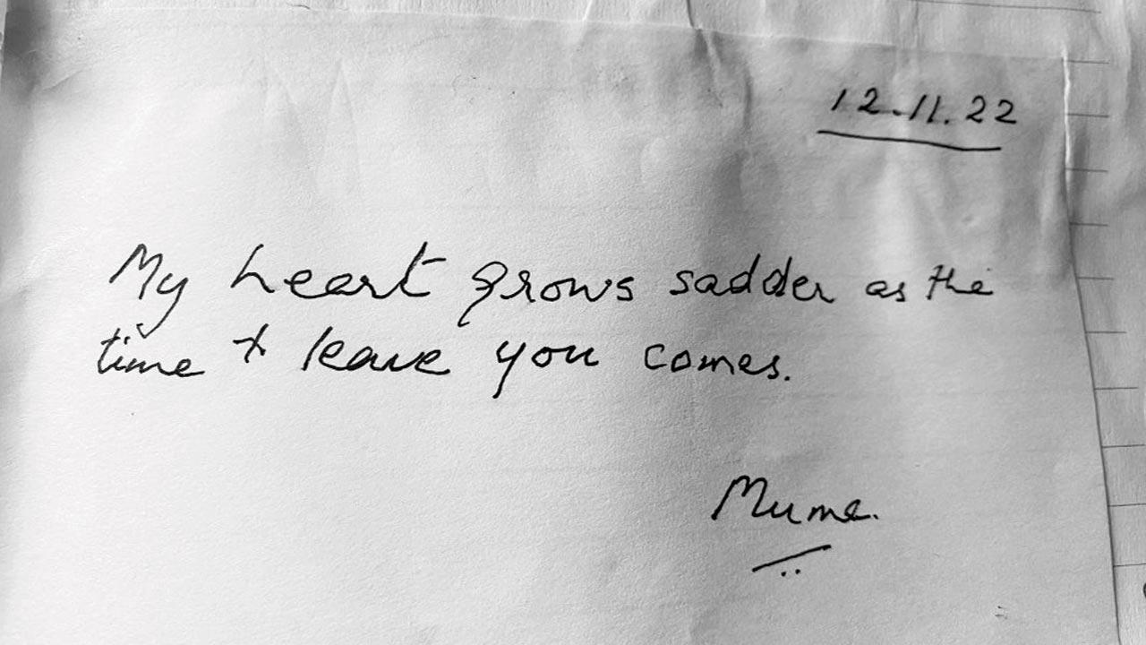 My heart grows sadder as the time to  leave you comes: This note was one of  many left by TV anchor Gayatri Aiyar for  her daughter Pallavi, which she is now  re-reading as part of her healing journey 