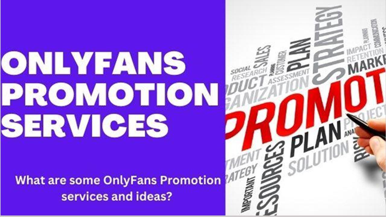 OnlyFans Promotion: Best OnlyFans Promotion & Marketing Services, Ideas,  Tips