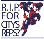 R.I.P.  for city’s Reps?