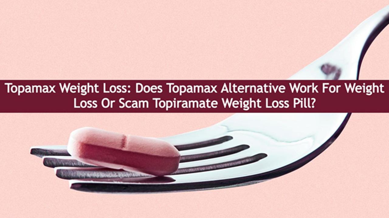 Topamax Weight Loss 2023: Does Topamax Alternative Work For Weight Loss Or Scam