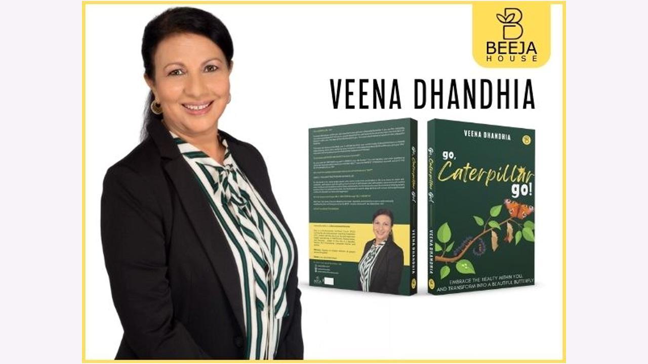 Evolve To Be The Best Version Of Yourself With Veena Dhandhia, The Author Of “Go, Caterpillar Go!”