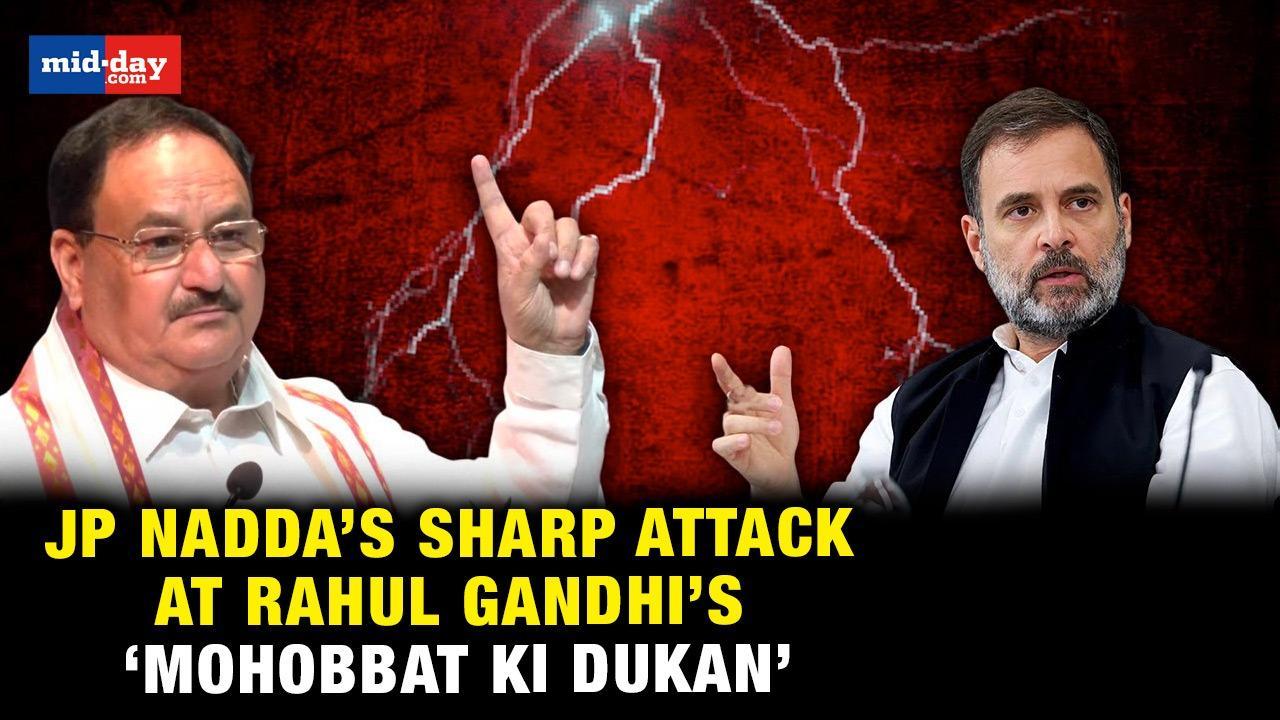 BJP President JP Nadda hits back at Rahul Gandhi’s ‘nafrat ki dukan’