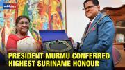 President Murmu conferred with highest honour in Suriname