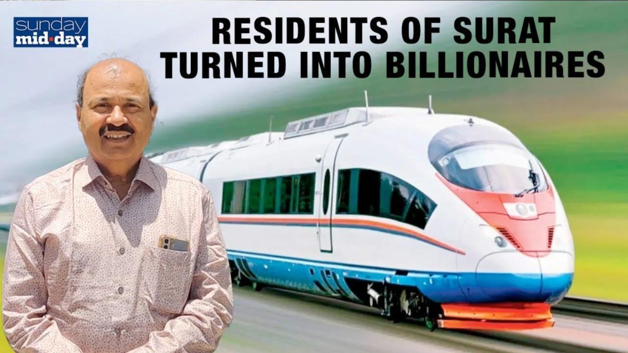 Mumbai-Surat bullet train project turned residents of Surat into billionaires