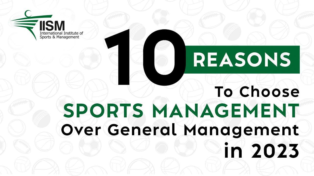 10 Reasons to Choose Sports Management Over General Management in 2023