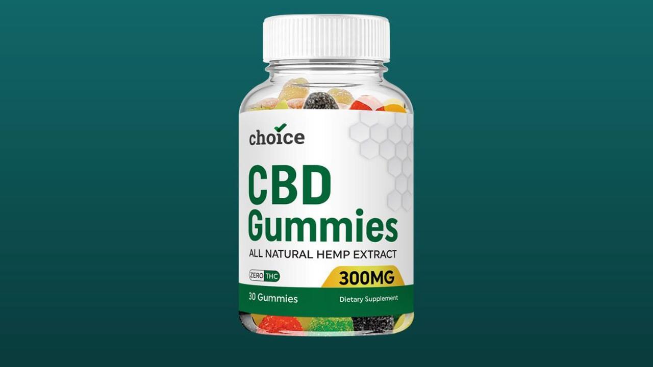 Choice CBD Gummies Reviews Price, Benefits, Ingredients, Side Effects and  Scam Report