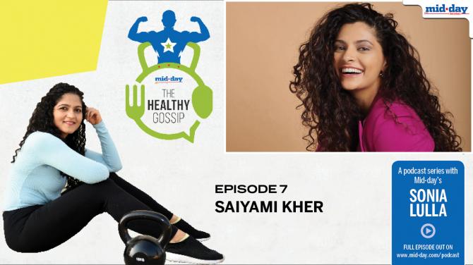 Episode 7 : The Healthy Gossip with Sonia Lulla ft. Saiyami Kher
