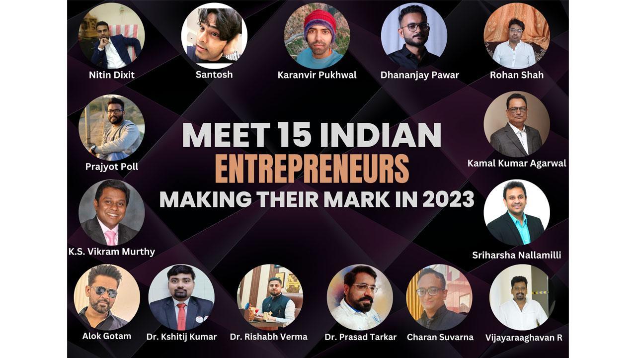 Meet 15 Indian Entrepreneurs Making Their Mark in 2023