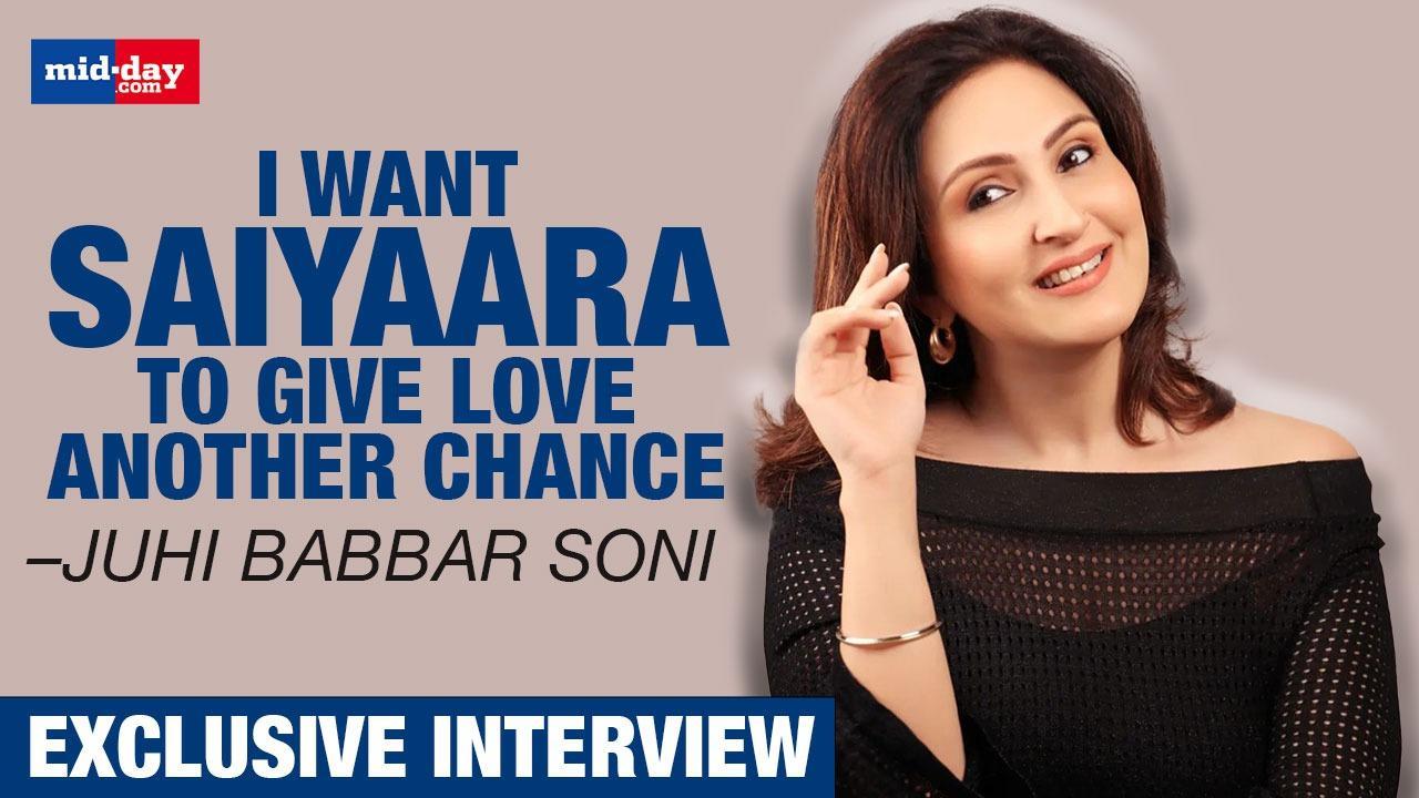 Juhi Babbar Soni: I Want Saiyaara To Give Love Another Chance