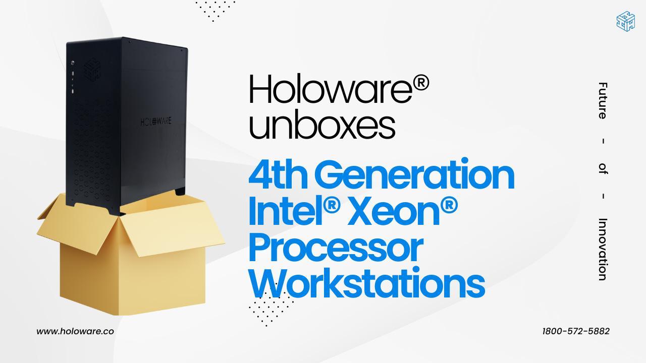 Holoware Introduces Advanced Solutions for the 4th Gen Intel Xeon Platform, Ensuring Optimum Performance for Cutting-Edge Technology