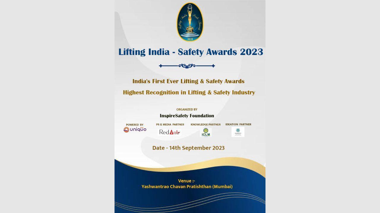 Lifting India - Safety Awards 2023 To Recognize The Contribution Of Companies And Individuals Toward Safety Standards