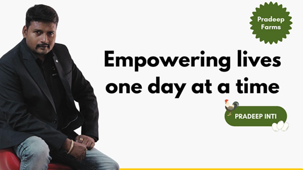 Empowering Lives One Day At A Time: Pradeep Farm & Hatcheries By Pradeep Inti.
