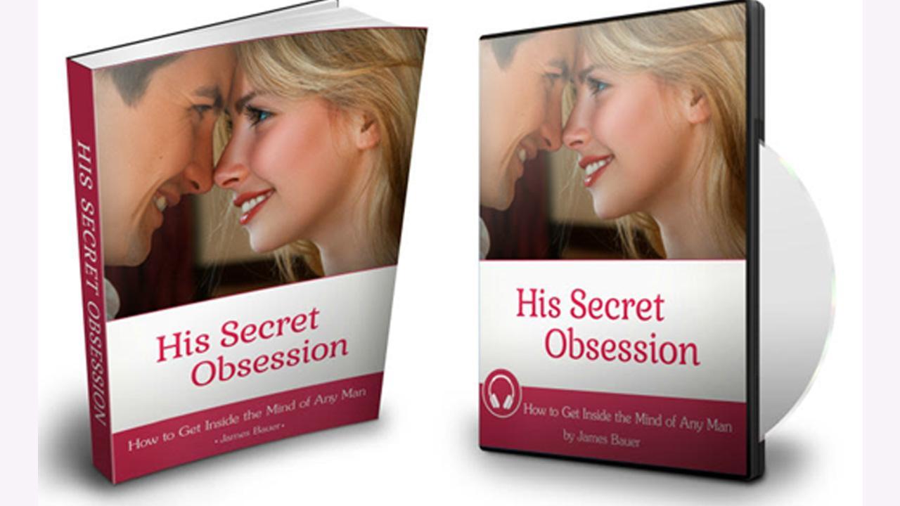 Unleash His Secret Obsession: A Womans Guide to Captivate Men and Create Lasting Connections
