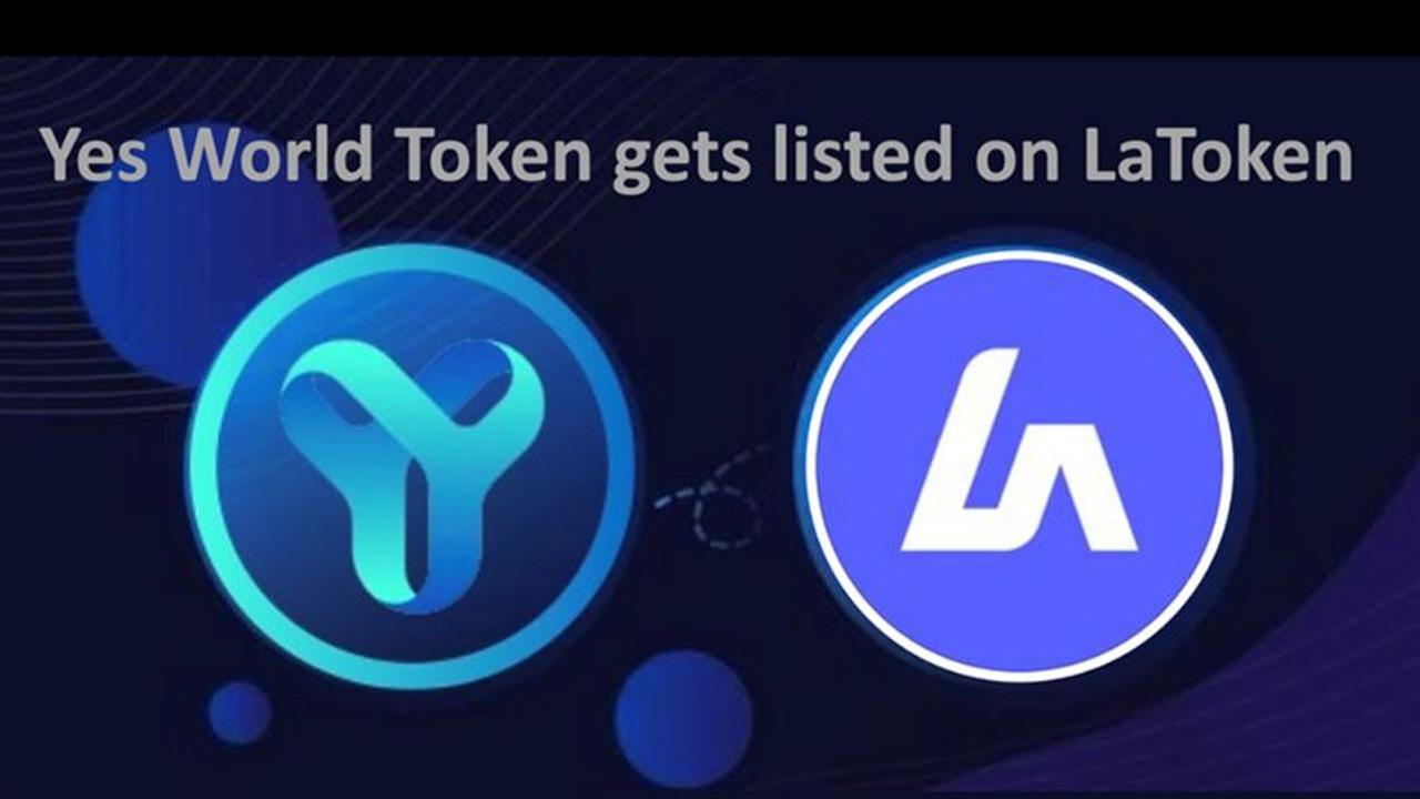Leading Utility Token YES WORLD gets listed on LaToken Exchange