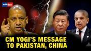 Tit-for-tat: CM Yogi's direct message to China, Pakistan 