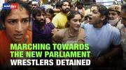 Protesting wrestlers detained while marching towards the new parliament building