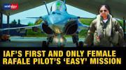  India-China standoff at LOC: India’s first and only female Rafale pilot’s ‘easy mission’