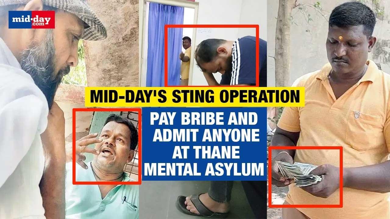 Watch: Exposing the reality of Thane mental asylum, pay bribe and admit anyone