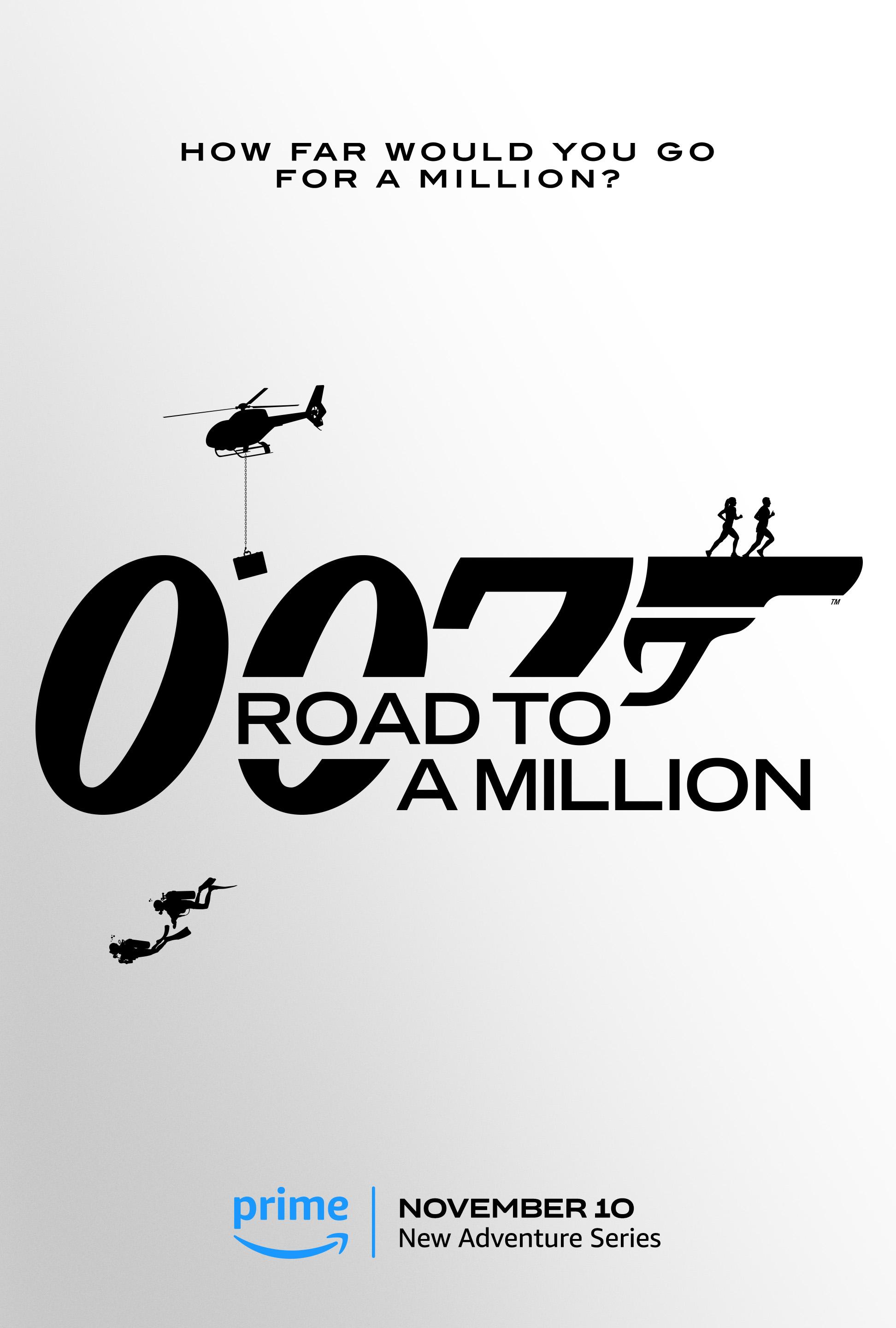 007: Road to a Million (November 10) - Streaming on Prime Video
007: Road to a Million is a globetrotting reality competition where nine pairs of participants are plunged into the thrilling universe of espionage with challenges inspired by the iconic James Bond franchise. Vying for a staggering £1,000,000, each pair must navigate exotic locations, searching for concealed questions that they must solve to advance.