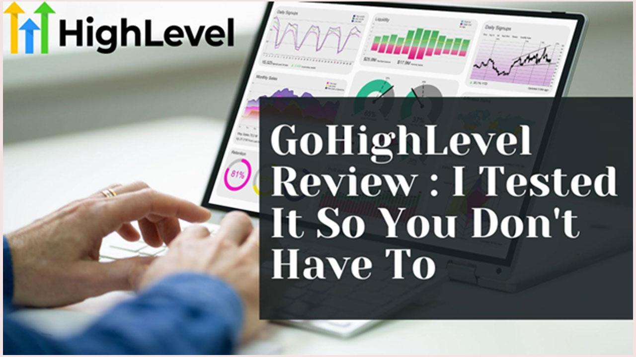 GoHighLevel Review: I Tested It, So You Don’t Have To