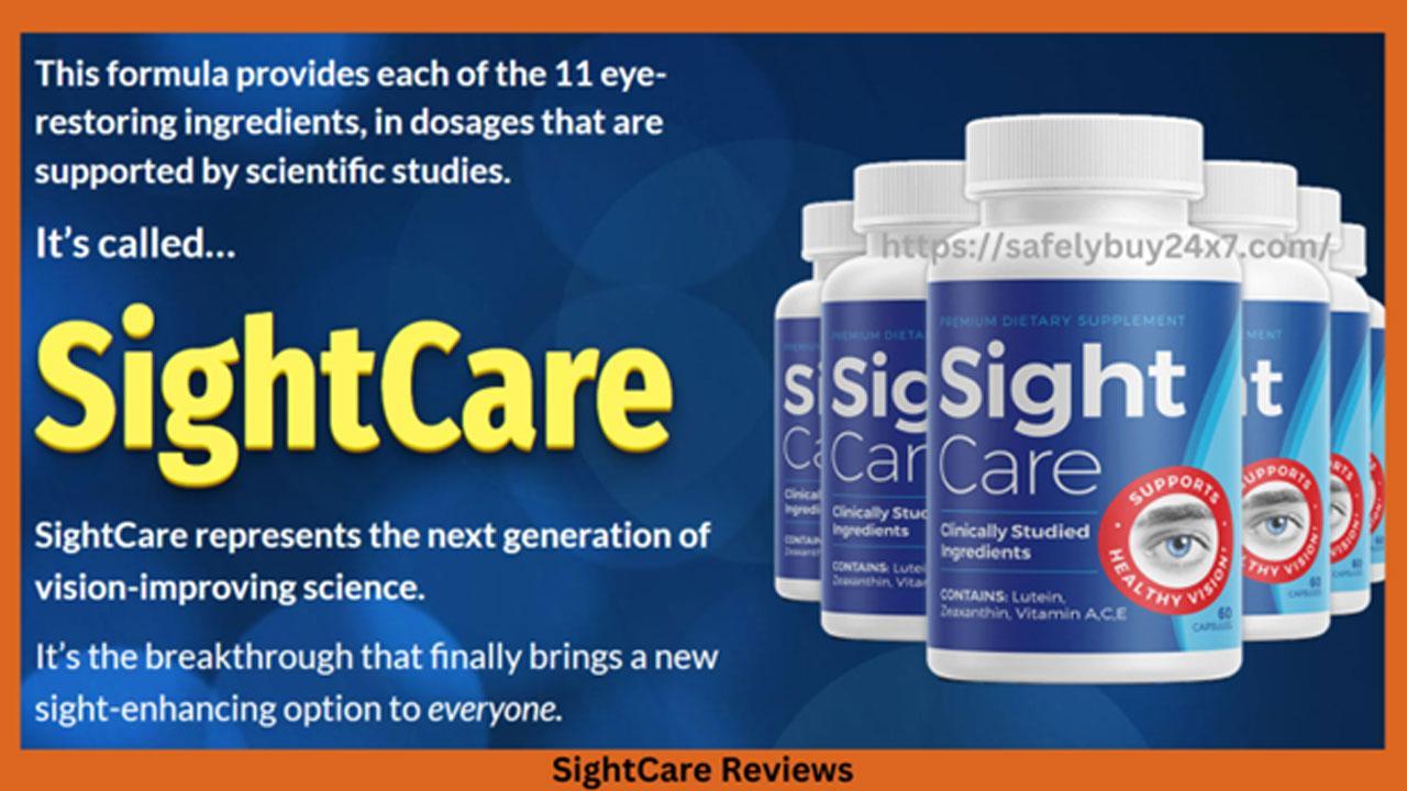 Sight Care Reviews [Updated 2023] Shocking Benefits Revealed!!! Does SightCare Ingredients Work (Ingredients, Side Effects, Safe Pills,Amazon Do Not Purchase Without Reading Its Review!! Official Store!