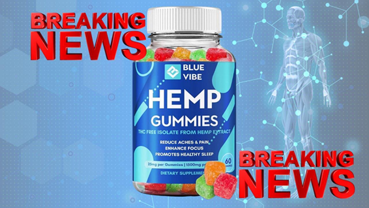 Blue Vibe CBD Gummies Reviews (Critical NEWS!) Urgent MEDICAL Update About BlueVibe CBD Gummies (Hidden Facts Unveiled 2023)