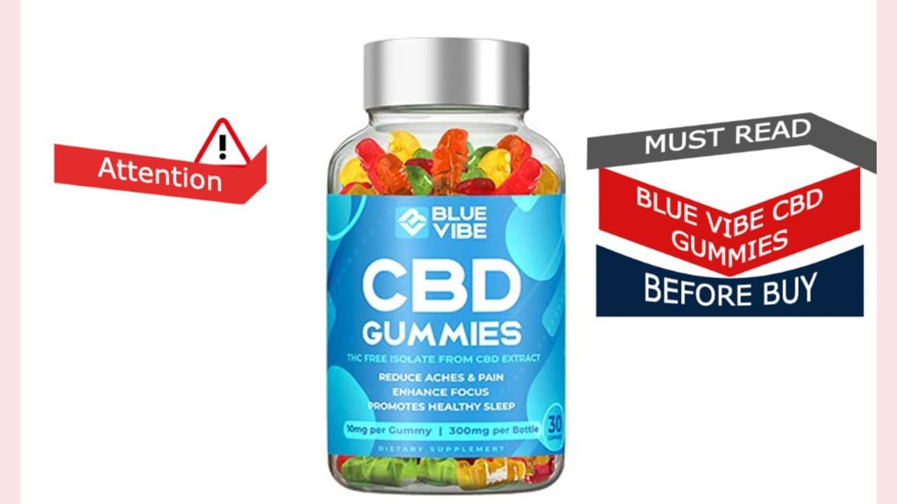 Blue Vibe CBD Gummies Review [SCAM OR LEGIT 2023] Read BlueVibe CBD Gummies HIDDEN DANGER Don’t Buy Until See This?