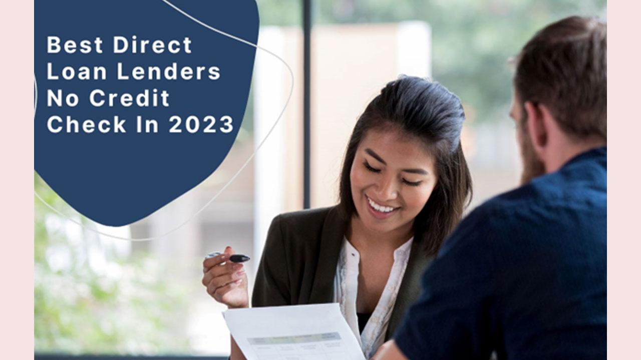 Best Direct Loan Lenders No Credit Check In 2023