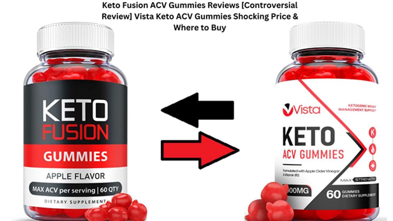 Keto Fusion ACV Gummies Reviews [Controversial Review] Vista Keto ACV Gummies