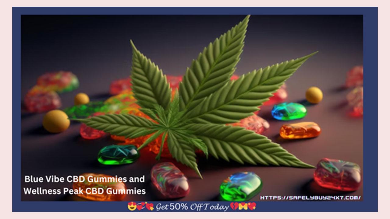 Blue Vibe CBD Gummies [Fraudulent Exposed 2023 Limited Stock Offer 10 Percent] Why Is Everyone Talking About Wellness Peak CBD Gummies? Official Website! Ingredients and Side Effects? Official Store!