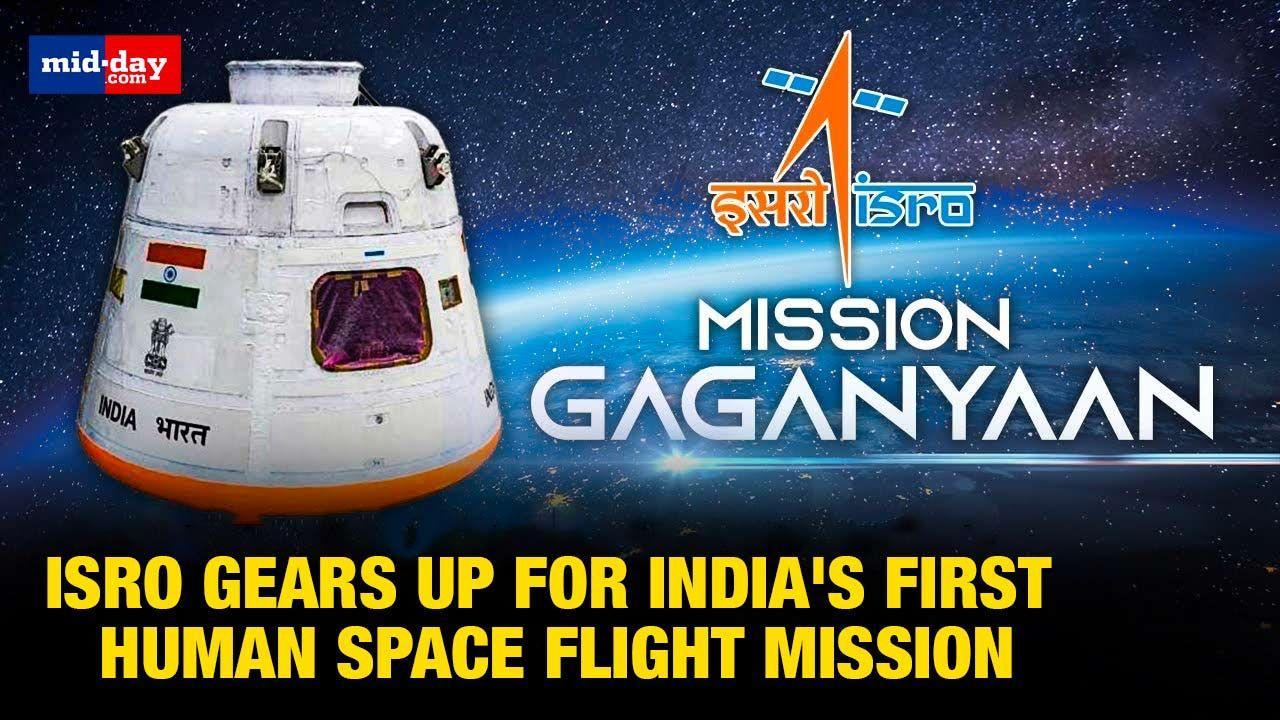 Mission Gaganyaan| ISRO gears up for India's first human space flight mission