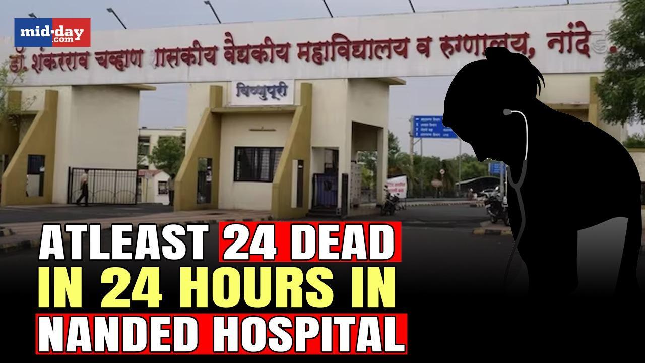Atleast 24 patients, including 12 infants died in a govt hospital in Nanded