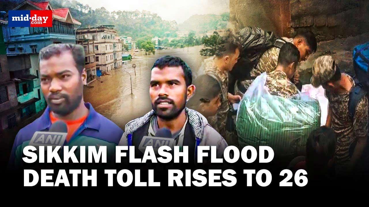 Flash floods wreak havoc in Sikkim; claim 26 lives 