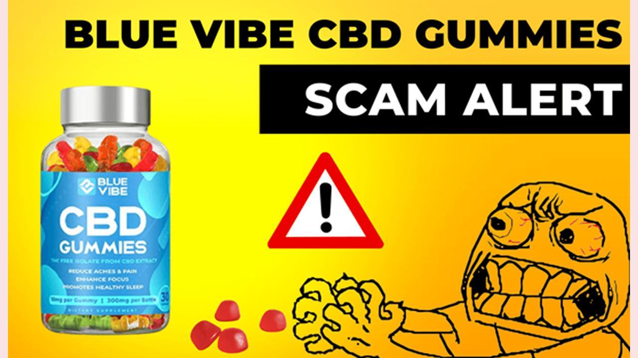 Blue Vibe CBD Gummies Reviews - Not REAL! Don’t Buy This! (FRAUD EXPOSED)