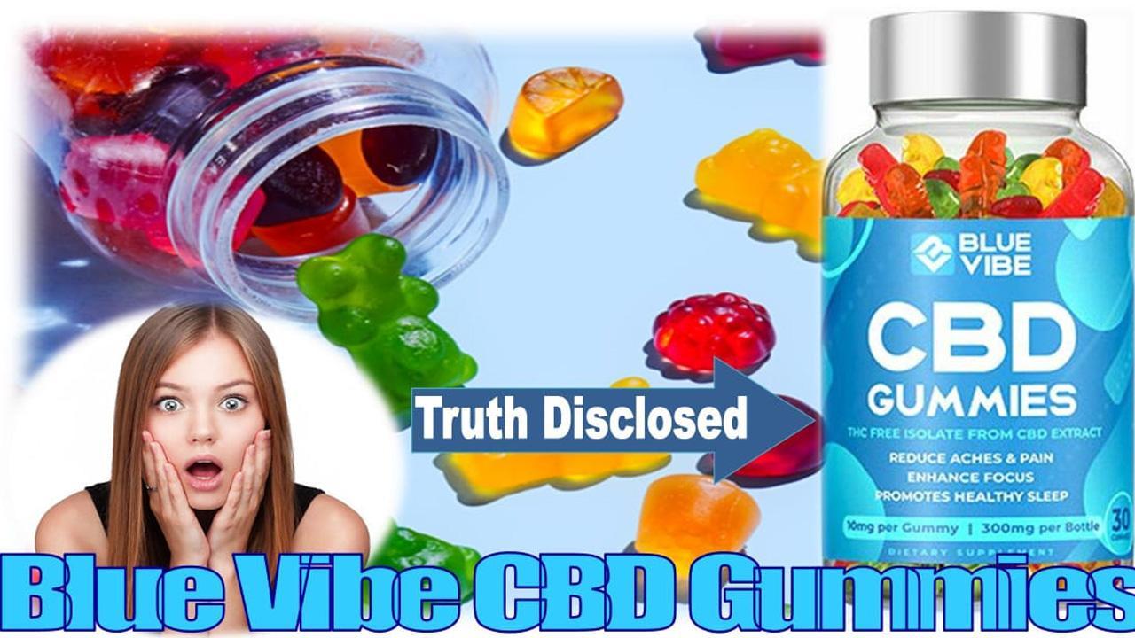 Blue Vibe CBD Gummies [Controversial Warning 2023] Is BlueVibe CBD Gummies Scam or 100 Percent Certified Truth Disclosed