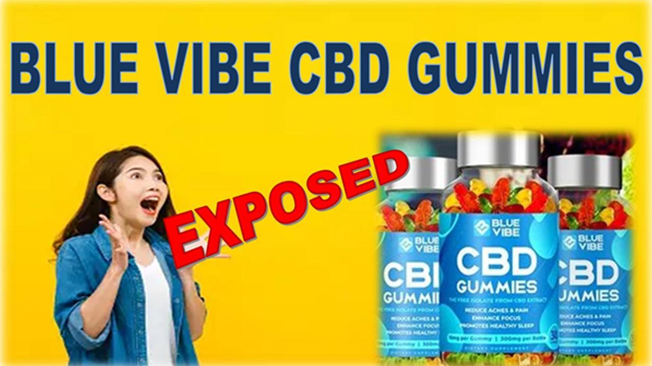 Blue Vibe CBD Gummies Reviews (2023 Shocking Consumer Alert Exposed!) BlueVibe