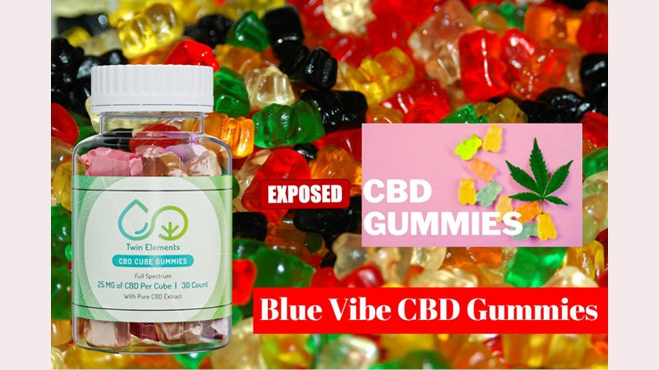 Blue Vibe CBD Gummies Price (Controversial Blue Vibe CBD Scam 2023) Does Blue Vibe CBD Gummies Not Results? Price Truth & Shocking Results & Buy Blue Vibe CBD Legit?