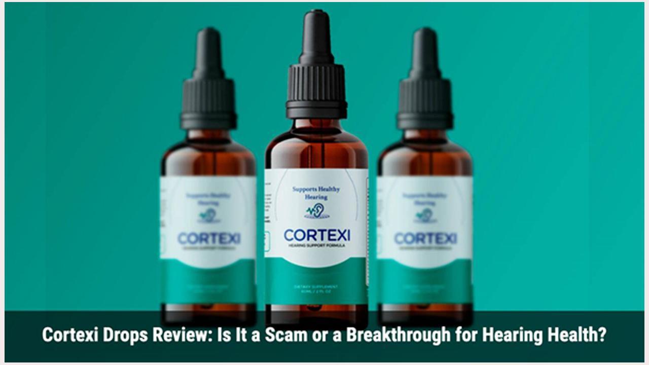 Cortexi Drops Review: Is It a Scam or a Breakthrough for Hearing Health?
