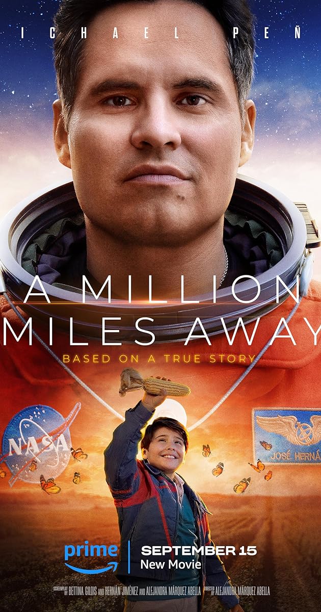 A Million Miles Away (September 15) - Streaming on Prime VideoEmbark on a journey into the extraordinary life of Astronaut Jose M. Hernandez in 