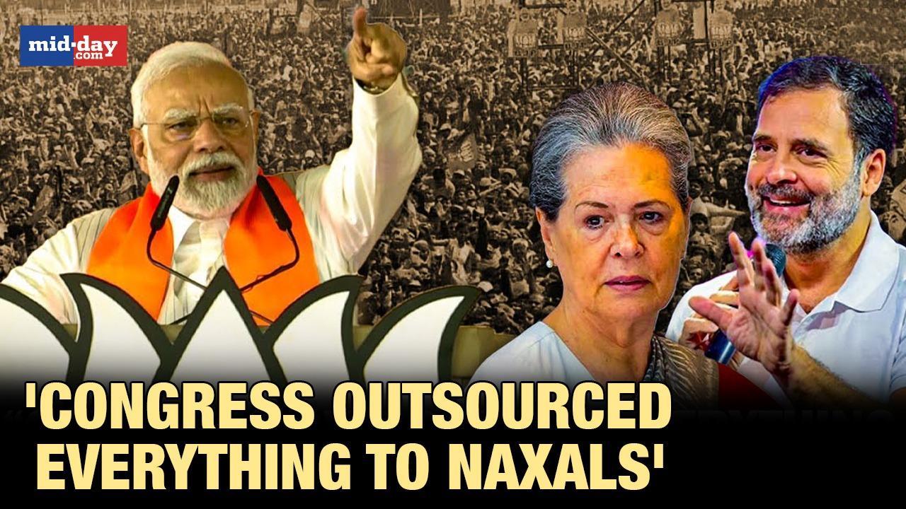 PM Modi attacks Congress, says 'they outsourced everything to naxals'