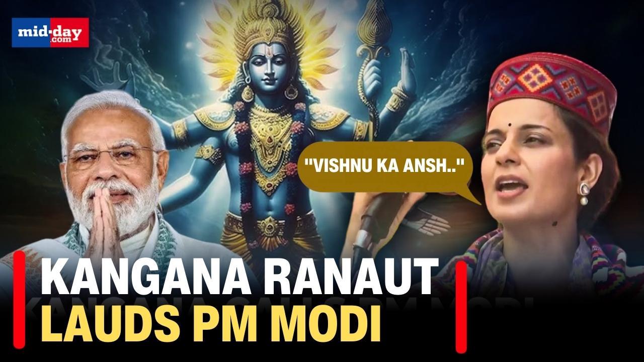  Kangana Ranaut praises PM Modi, calls him 