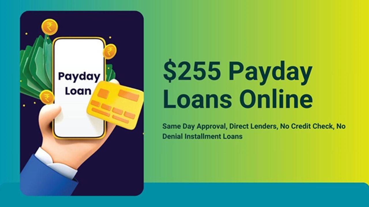 USD 255 Payday Loans Online Same Day Approval, Direct Lenders, No Credit Check, No Denial Installment Loans